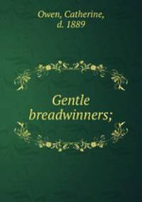 Gentle breadwinners;