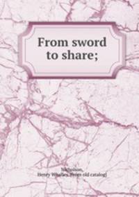 From sword to share;