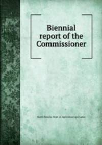 Biennial report of the Commissioner