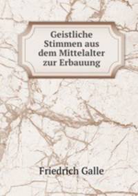 Geistliche Stimmen aus dem Mittelalter zur Erbauung