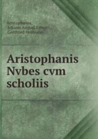 Aristophanis Nvbes cvm scholiis
