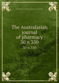 The Australasian journal of pharmacy. 30 n.350
