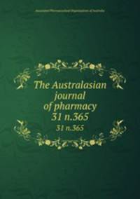 The Australasian journal of pharmacy. 31 n.365
