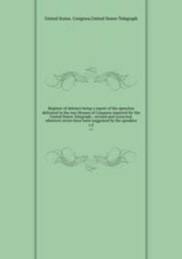 Register of debates being a report of the speeches delivered in the two Houses of Congress reported for the United States Telegraph ; revised and corrected, wherever errors have been suggested by the speakers. v.2