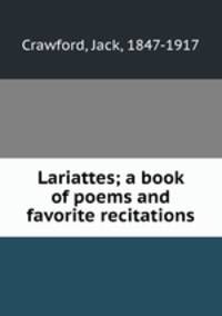 Lariattes; a book of poems and favorite recitations
