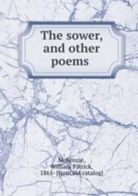 The sower, and other poems