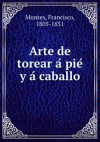 Arte de torear a? pie? y a? caballo
