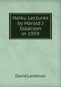 Haiku Lectures by Harold J Isaacson in 1959