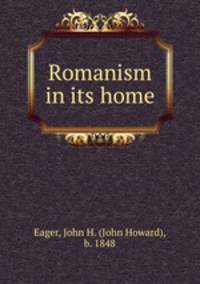 Romanism in its home