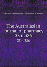The Australasian journal of pharmacy. 33 n.386