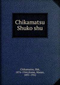Chikamatsu Shuko shu
