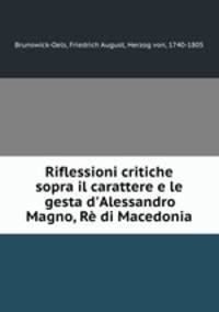 Riflessioni critiche sopra il carattere e le gesta d