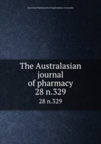 The Australasian journal of pharmacy. 28 n.329