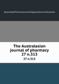 The Australasian journal of pharmacy. 27 n.313