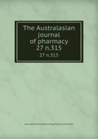 The Australasian journal of pharmacy. 27 n.315