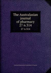 The Australasian journal of pharmacy. 27 n.314