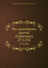 The Australasian journal of pharmacy. 27 n.316