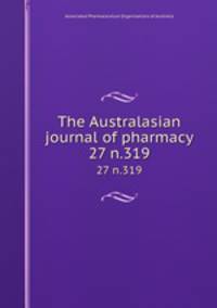 The Australasian journal of pharmacy. 27 n.319