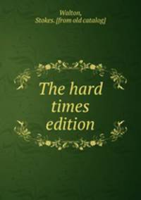 The hard times edition