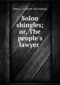 Solon shingles; or, The people