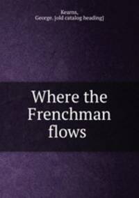 Where the Frenchman flows
