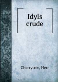 Idyls crude