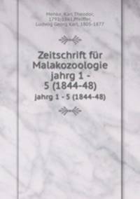 Zeitschrift fr Malakozoologie. jahrg 1 - 5 (1844-48)