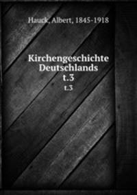 Kirchengeschichte Deutschlands. t.3