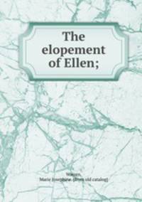The elopement of Ellen;
