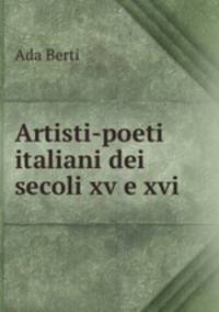 Artisti-poeti italiani dei secoli xv e xvi