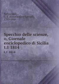 Specchio delle scienze, o, Giornale enciclopedico di Sicilia. t.1 1814