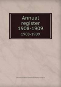 Annual register. 1908-1909