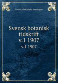 Svensk botanisk tidskrift. v.1 1907