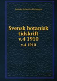 Svensk botanisk tidskrift. v.4 1910
