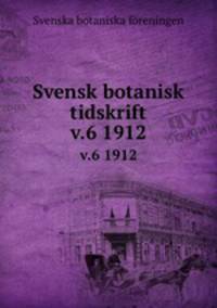 Svensk botanisk tidskrift. v.6 1912