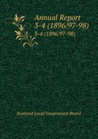 Annual Report. 3-4 (1896/97-98)
