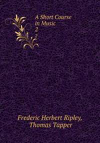 A Short Course in Music .. 2