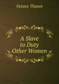 A Slave to Duty & Other Women