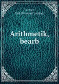 Arithmetik, bearb