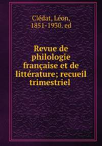 Revue de philologie francaise et de litterature; recueil trimestriel