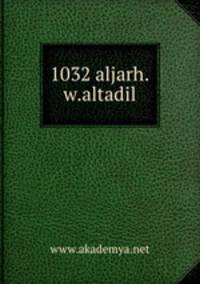 1032 aljarh.w.altadil
