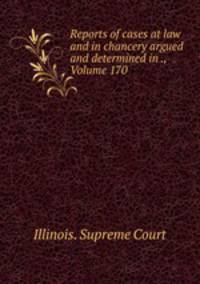 Reports of cases at law and in chancery argued and determined in ., Volume 170