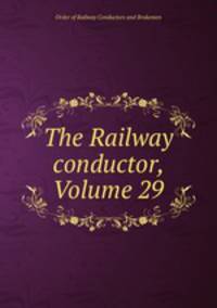 The Railway conductor, Volume 29