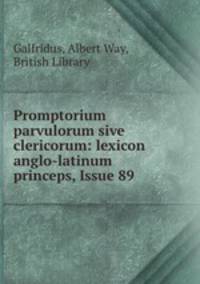 Promptorium parvulorum sive clericorum: lexicon anglo-latinum princeps, Issue 89