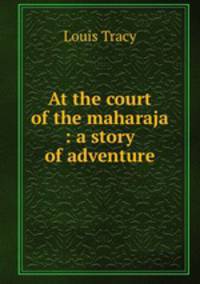 At the court of the maharaja : a story of adventure