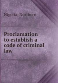 Proclamation to establish a code of criminal law