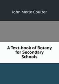 A Text-book of Botany for Secondary Schools