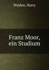 Franz Moor, ein Studium