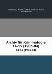 Archiv fr Kriminologie. 14-15 (1903-04)