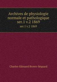 Archives de physiologie normale et pathologique. ser.1 v.2 1869